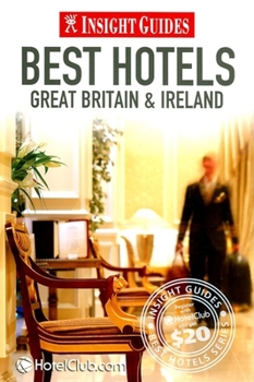 Paperback Insight Guides Best Hotels Great Britain & Ireland: Including the Channel Islands and Ilse of Man Book