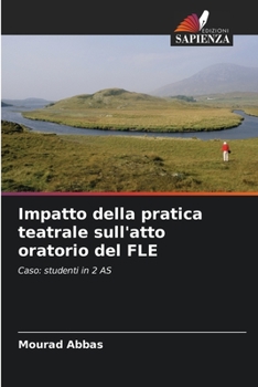 Paperback Impatto della pratica teatrale sull'atto oratorio del FLE [Italian] Book