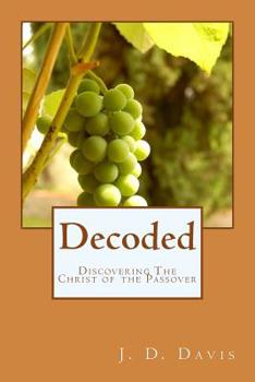 Paperback Decoded: Discovering The Christ of the Passover Book