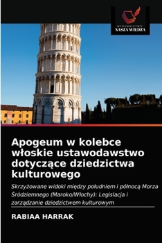 Paperback Apogeum w kolebce wloskie ustawodawstwo dotycz&#261;ce dziedzictwa kulturowego [Polish] Book