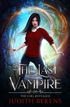 The Girl Revealed (The Last Vampire) - Book #6 of the Last Vampire