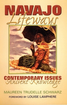 Hardcover Navajo Lifeways: Contemporary Issues, Ancient Knowledge Book