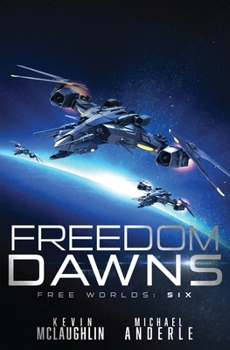 Paperback Freedom Dawns: Free Worlds Book 6 Book