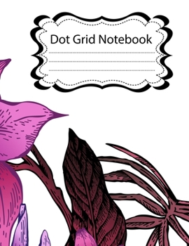 Dot Grid Notebook: 100 Dot Grid pages Notebook - (8.5 x 11 inches) Dotted Notebook