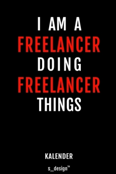 Kalender f�r Freelancer: Immerw�hrender Kalender / 365 Tage Tagebuch / Journal [3 Tage pro Seite] f�r Notizen, Planung / Planungen / Planer, Erinnerungen, Spr�che
