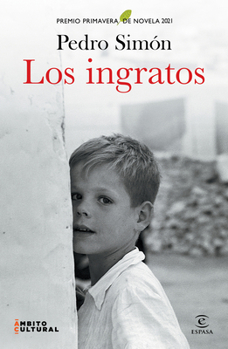 Los ingratos. Premio Primavera de Novela 2021 / The Ingrates. Primavera Novel Prize 2021 (Trilogía de la Familia 1) (Spanish Edition)