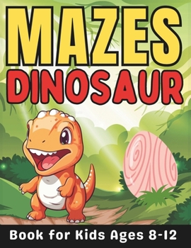 Paperback Maze Gifts for Kids: Dinosaur Mazes for Kids Ages 8-12: 50 Fun and Challenging Different Dinosaur Shapes Activity Book for Boys and Girls w Book