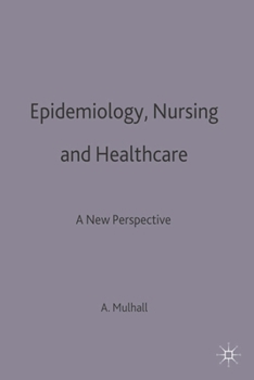 Paperback Epidemiology, Nursing and Healthcare: A New Perspective Book