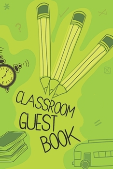 Paperback Classroom Guest Book: Teacher Appreciation New Teacher End of Year Gift Idea Book