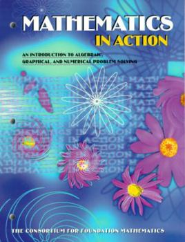 Paperback Mathematics in Action: An Introduction to Algebraic, Graphical, and Numerical Problem Solving Book