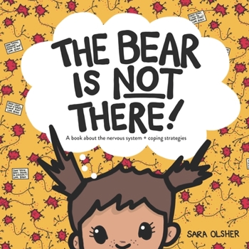Paperback The Bear is Not There: A Book About the Nervous System + Coping Strategies Book