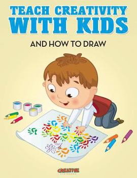 Paperback Teach Creativity With Kids Activity Book