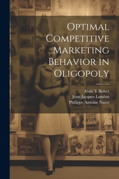 Paperback Optimal Competitive Marketing Behavior in Oligopoly Book