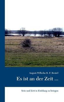 Paperback Es ist an der Zeit ...: Sein und Zeit in Einklang zu bringen [German] Book