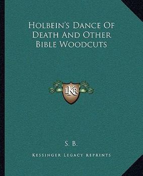 Paperback Holbein's Dance Of Death And Other Bible Woodcuts Book