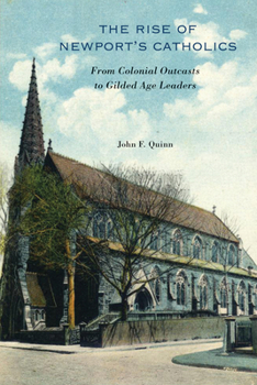 The Rise of Newport’s Catholics: From Colonial Outcasts to Gilded Age Leaders