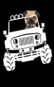 Cormaidesign: Pug Dog Riding Jeep Truck: Funny Gift Idea For A Girl, Women, or Anyone Who Loves Jeeps,Pugs,  Dogs, and the Outdoors!