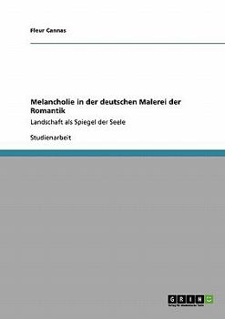 Paperback Melancholie in der deutschen Malerei der Romantik: Landschaft als Spiegel der Seele [German] Book