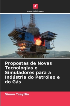 Paperback Propostas de Novas Tecnologias e Simuladores para a Indústria do Petróleo e do Gás [Portuguese] Book