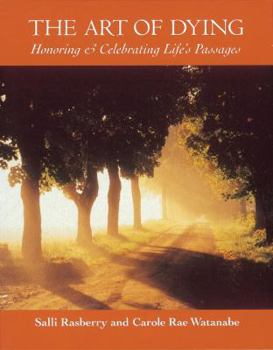 Paperback The Art of Dying: Honoring & Celebrating Life's Passages Book