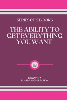 Paperback The Ability to Get Everything You Want: series of 2 books Book