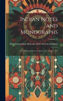 Hardcover Indian Notes and Monographs: Miscellaneous Series, Volumes 1-6; volumes 8-9;; Volume 11 Book