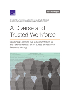 Paperback A Diverse and Trusted Workforce: Examining Elements That Could Contribute to the Potential for Bias and Sources of Inequity in National Security Perso Book