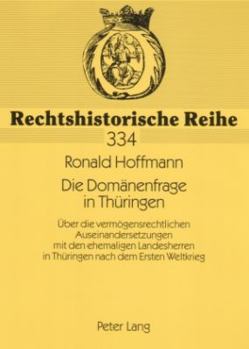 Paperback Die Domaenenfrage in Thueringen: Ueber die vermoegensrechtlichen Auseinandersetzungen mit den ehemaligen Landesherren in Thueringen nach dem Ersten We [German] Book