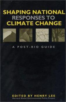 Hardcover Shaping National Responses to Climate Change: A Post-Rio Guide Book