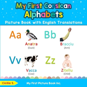 Paperback My First Corsican Alphabets Picture Book with English Translations: Bilingual Early Learning & Easy Teaching Corsican Books for Kids Book