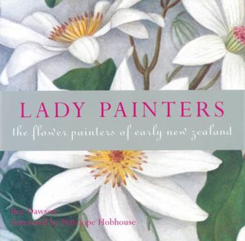 Paperback Lady Painters: The Flower Painters of Early New Zealand Book