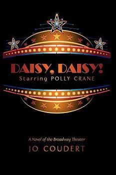 Paperback Daisy, Daisy!: A Novel of the Broadway Theater Book