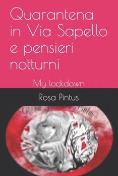 Paperback Quarantena in Via Sapello e pensieri notturni: My lockdown [Italian] Book