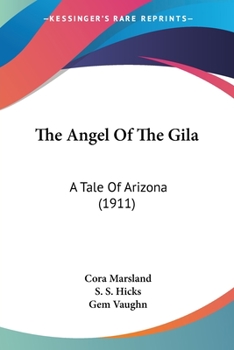 The Angel of the Gila: A Tale of Arizona