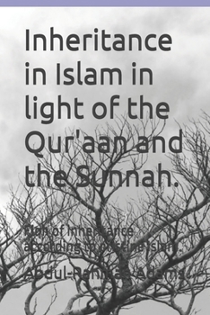 Paperback Inheritance in Islam in light of the Qur'aan and the Sunnah.: Fiqh of inheritance according to pristine Islam. Book