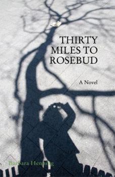 Paperback Thirty Miles to Rosebud Book