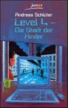 Level 4 - Die Stadt der Kinder (Level 4, #1) - Book #1 of the Level 4