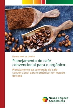 Paperback Planejamento do café convencional para o orgânico [Portuguese] Book