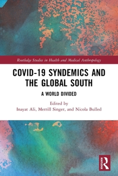 Paperback COVID-19 Syndemics and the Global South: A World Divided Book