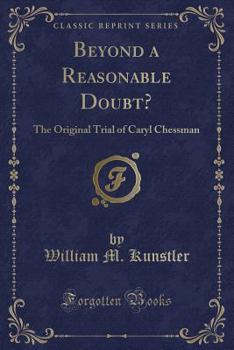 Paperback Beyond a Reasonable Doubt?: The Original Trial of Caryl Chessman (Classic Reprint) Book