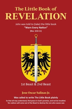 Paperback The Little Book of Revelation: John was told to (take) the little book "Warn Every Nation" (Rev. 10:8-11) Book