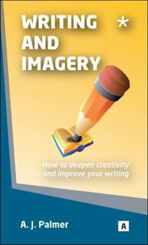 Paperback Writing and Imagery: How to Deepen Creativity and Improve Your Writing Book