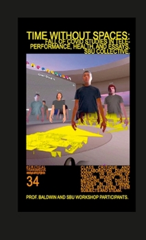 Paperback Time Without Spaces: Fall of Covid Studies in Tele- Performance, Health, and Essays Book