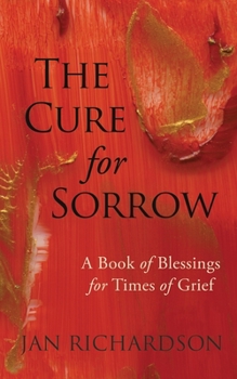 Paperback The Cure for Sorrow: A Book of Blessings for Times of Grief Book