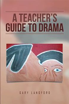 Hardcover A Teacher's Guide to Drama Book