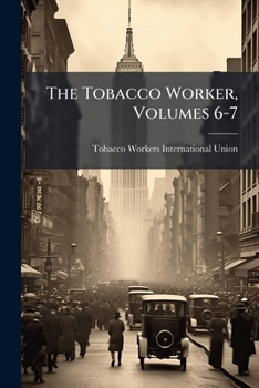 Paperback The Tobacco Worker, Volumes 6-7 Book