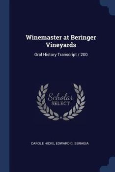 Paperback Winemaster at Beringer Vineyards: Oral History Transcript / 200 Book