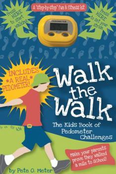 Spiral-bound Walk the Walk: The Kid's Book of Pedometer Challenges [With Pedometer] Book
