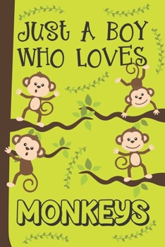 Paperback Just A Boy Who Loves Monkeys: Monkey Gifts: Novelty Gag Notebook Gift: Lined Paper Paperback Journal Book