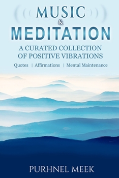Paperback Music And Meditation: A Curated Collection of Positive Vibrations Book
